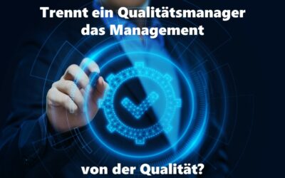 Trennt ein Qualitätsmanager das Management von der Qualität?